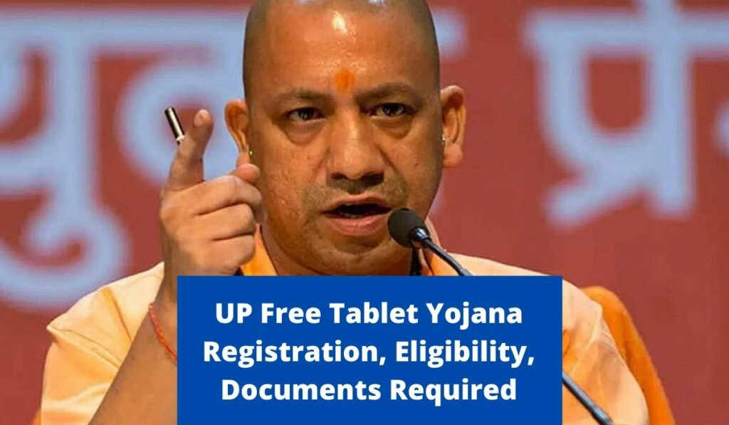 UP Free Tablet Yojana 2021 Registration Online, Documents Required, Eligibility & Last Date