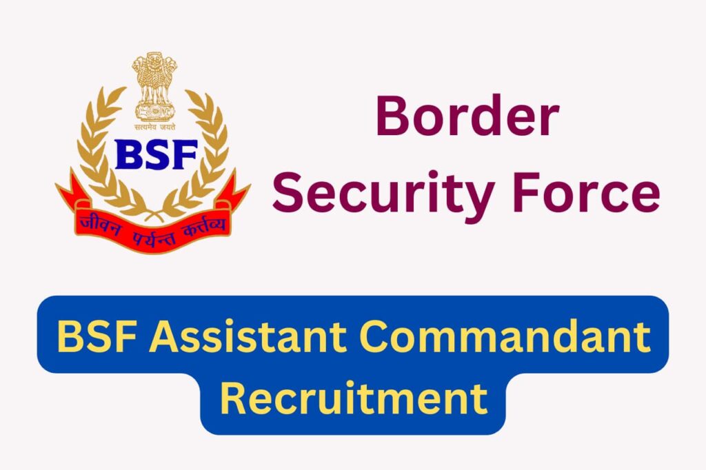 BSF Assistant Commandant (AC) Recruitment