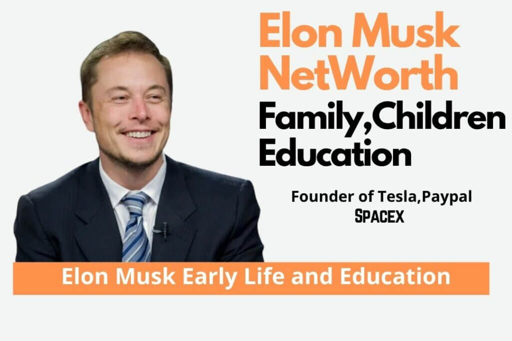 Elon Musk's Net Worth, Wife, Age, Family, Education, Biography & Children