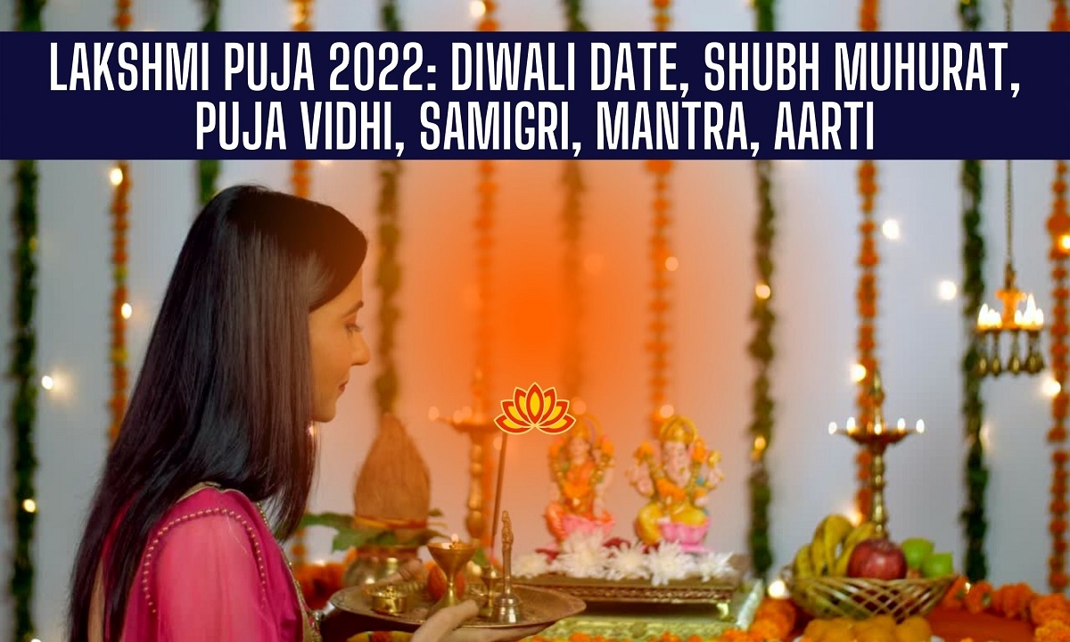 Lakshmi Puja 2022,Shubh Muhurta, Puja Vidhi, Samigri, Mantra, Aarti